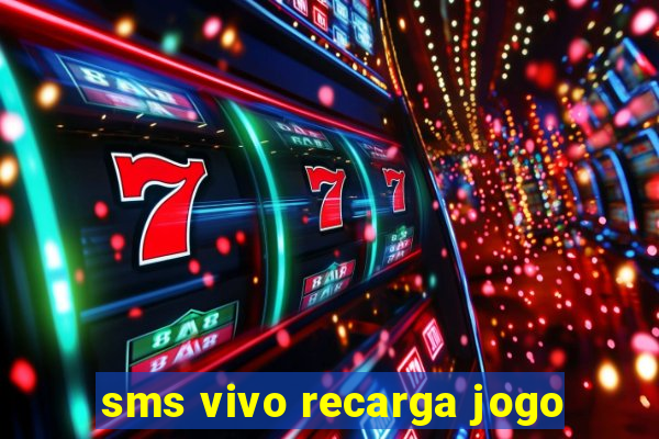 sms vivo recarga jogo